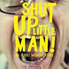 Matthew Bate, Director: <i>Shut Up, Little Man! An Audio Misadventure</i>